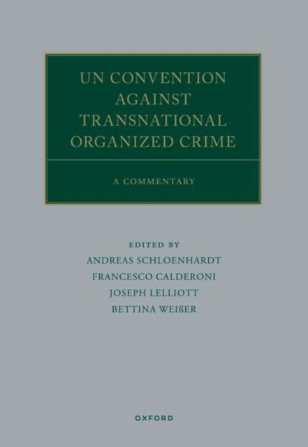 UN Convention against Transnational Organized Crime: A Commentary