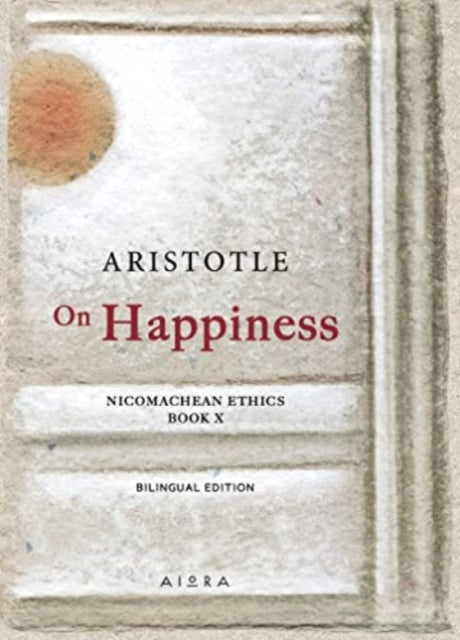 On Happiness: Nicomachean Ethics