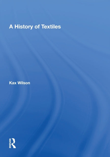 A History Of Textiles