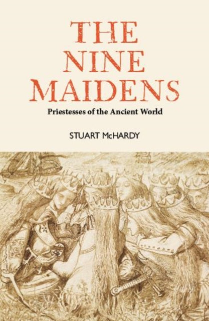 The Nine Maidens: Priestesses of the Ancient World