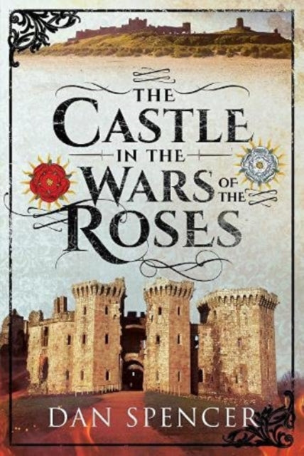 The Castle in the Wars of the Roses