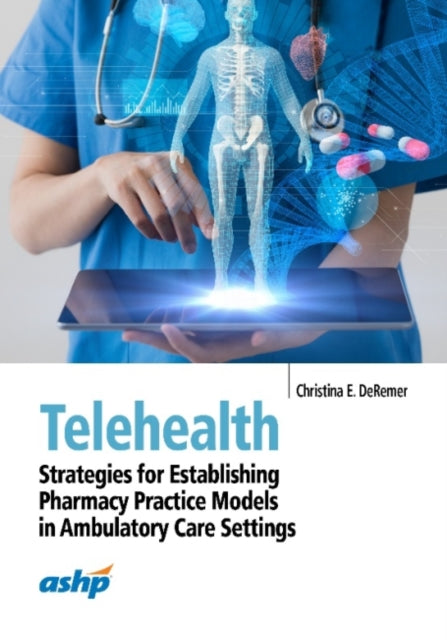 Telehealth: Strategies for Establishing Pharmacy Practice Models in Ambulatory Care Settings