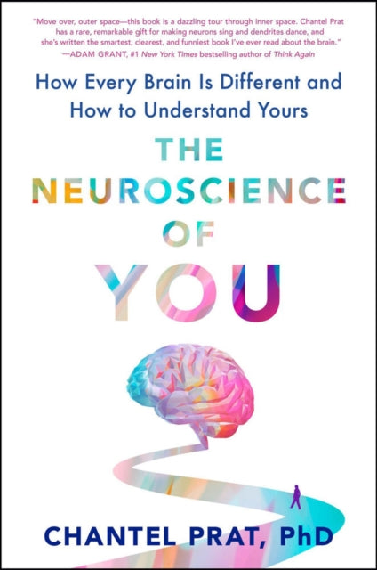 The Neuroscience Of You: How Every Brain is Different and How to Understand Yours