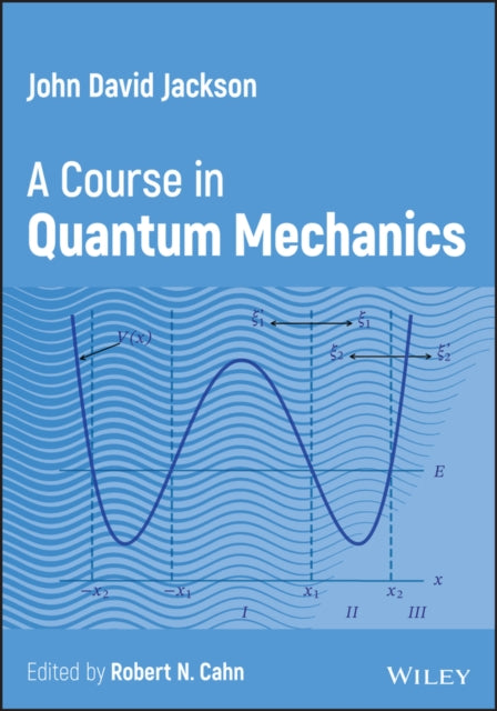 John D. Jackson: A Course in Quantum Mechanics