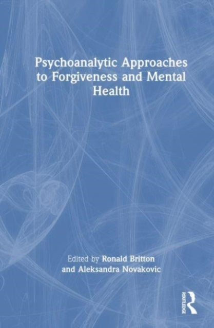 Psychoanalytic Approaches to Forgiveness and Mental Health