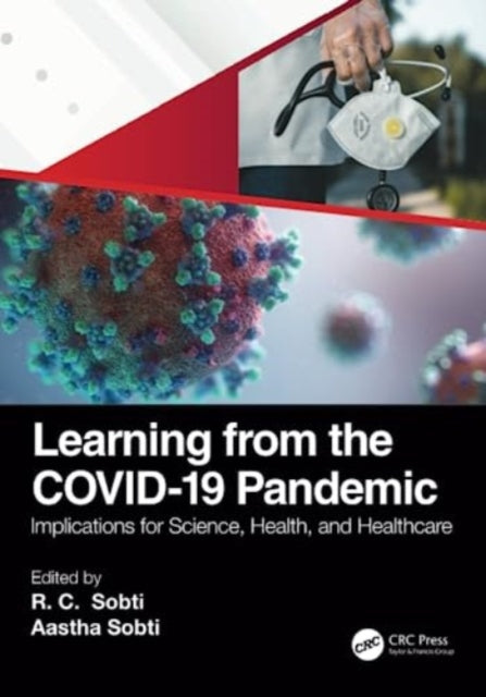 Learning from the COVID-19 Pandemic: Implications for Science, Health, and Healthcare