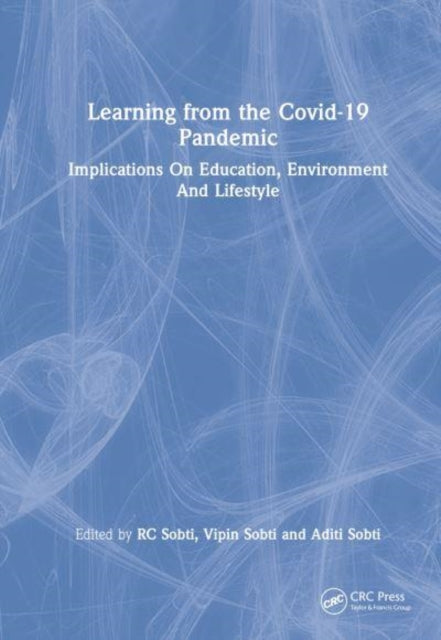 Learning from the COVID-19 Pandemic: Implications on Education, Environment, and Lifestyle