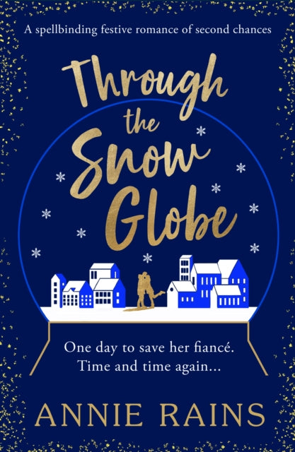 Through the Snow Globe: A spellbinding festive romance of second chances