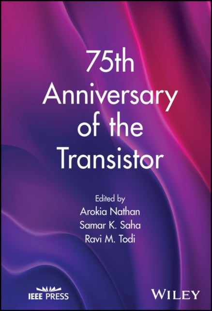 75th Anniversary of the Transistor