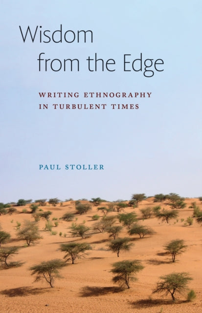 Wisdom from the Edge: Writing Ethnography in Turbulent Times