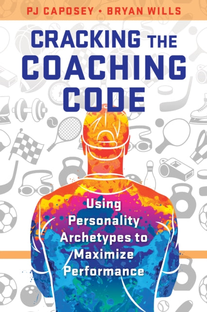 Cracking the Coaching Code: Using Personality Archetypes to Maximize Performance