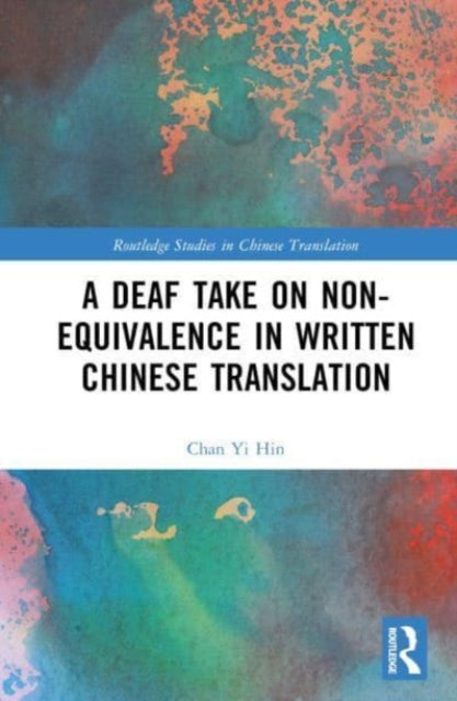 A Deaf Take on Non-Equivalence in Written Chinese Translation