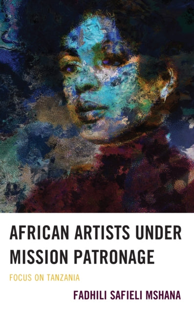 African Artists under Mission Patronage: Focus on Tanzania