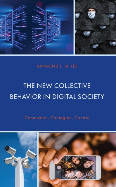 The New Collective Behavior in Digital Society: Connection, Contagion, Control