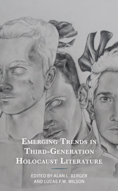 Emerging Trends in Third-Generation Holocaust Literature