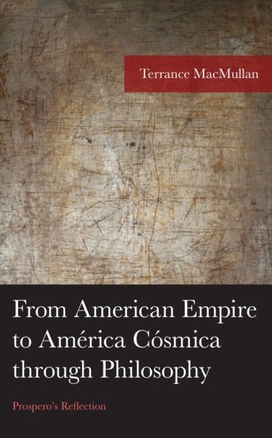 From American Empire to America Cosmica through Philosophy: Prospero's Reflection