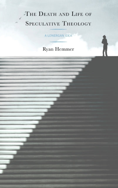 The Death and Life of Speculative Theology: A Lonergan Idea