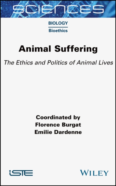 Animal Suffering: The Ethics and Politics of Animal Lives