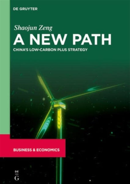 A New Path: China's Low-Carbon Plus Strategy