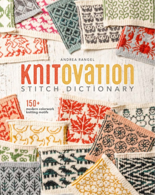 KnitOvation: 150+ Modern Colorwork Knitting Motifs