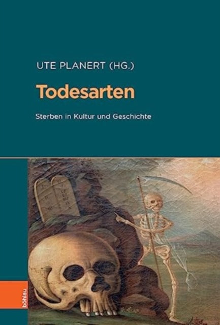 Todesarten: Sterben in Kultur und Geschichte