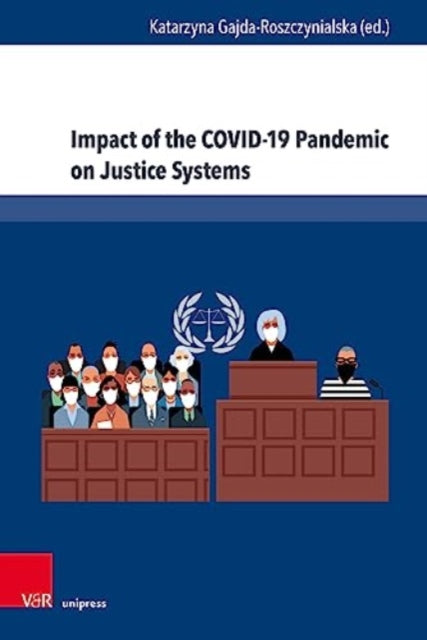 Impact of the COVID-19 Pandemic on Justice Systems: Reconstruction or Erosion of Justice Systems -- Case Study and Suggested Solution