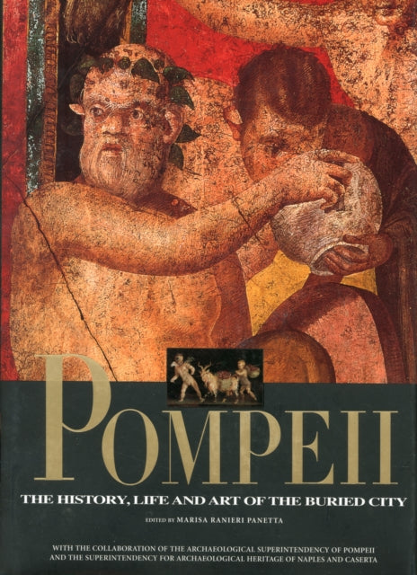 Pompeii: The History, Life, and Art of the Buried City