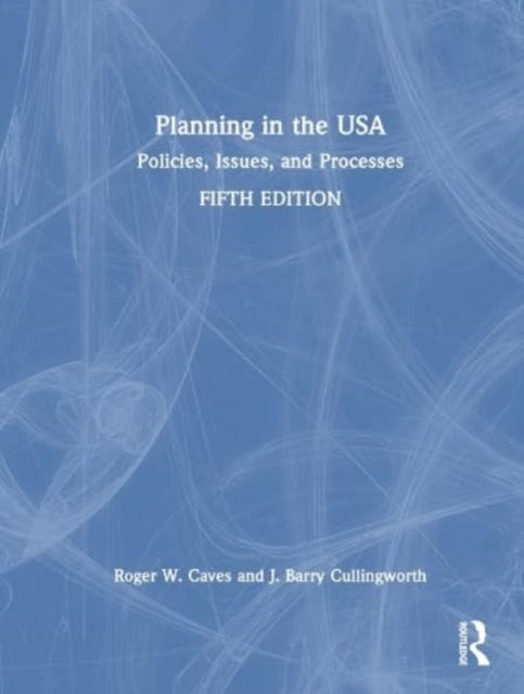 Planning in the USA: Policies, Issues, and Processes