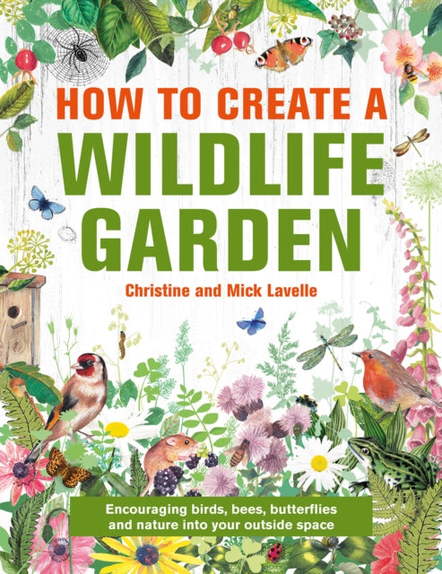 How to Create a Wildlife Garden: Encouraging birds, bees and butterflies into your outside space