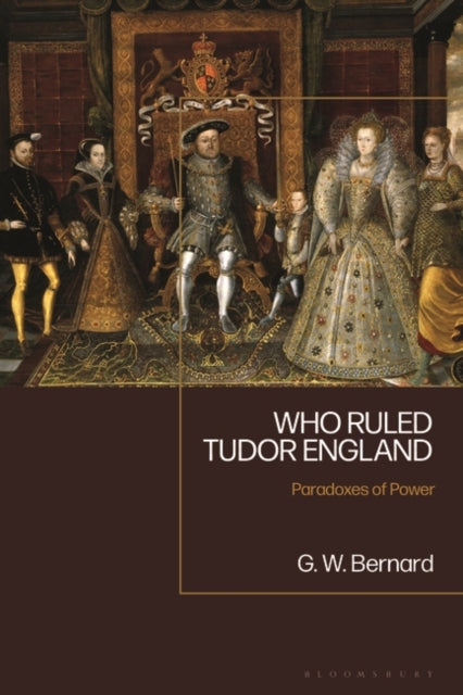 Who Ruled Tudor England: Paradoxes of Power