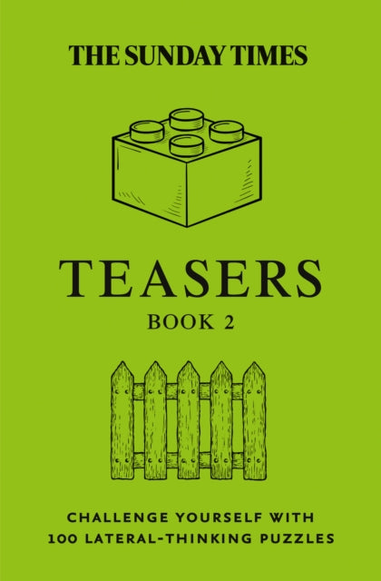 The Sunday Times Teasers Book 2: Challenge Yourself with 100 Lateral-Thinking Puzzles