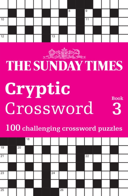 The Sunday Times Cryptic Crossword Book 3: 100 Challenging Crossword Puzzles
