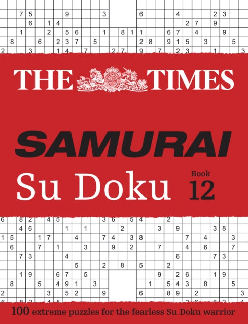 The Times Samurai Su Doku 12: 100 Extreme Puzzles for the Fearless Su Doku Warrior