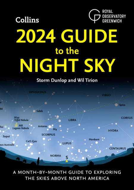 2024 Guide to the Night Sky: A Month-by-Month Guide to Exploring the Skies Above North America