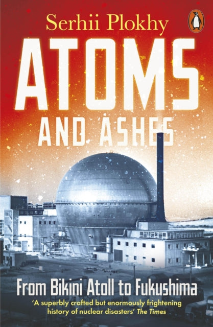 Atoms and Ashes: From Bikini Atoll to Fukushima