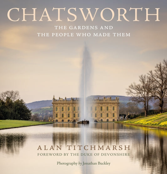 Chatsworth: The gardens and the people who made them