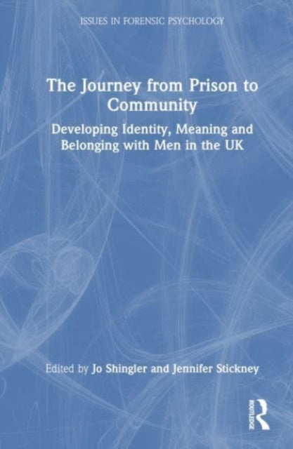 The Journey from Prison to Community: Developing Identity, Meaning and Belonging with Men in the UK