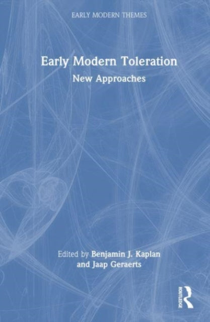 Early Modern Toleration: New Approaches