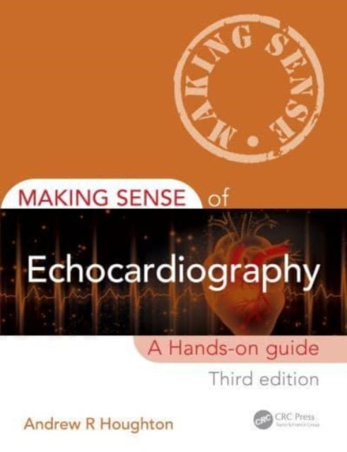 Making Sense of Echocardiography: A Hands-on Guide