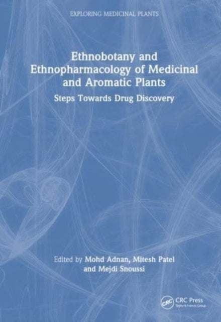 Ethnobotany and Ethnopharmacology of Medicinal and Aromatic Plants: Steps Towards Drug Discovery