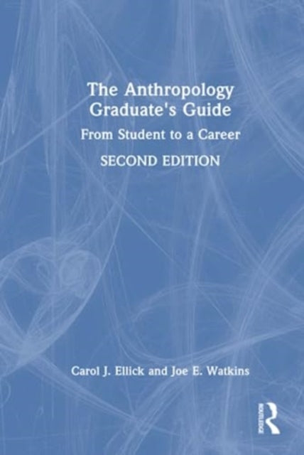 The Anthropology Graduate's Guide: From Student to a Career