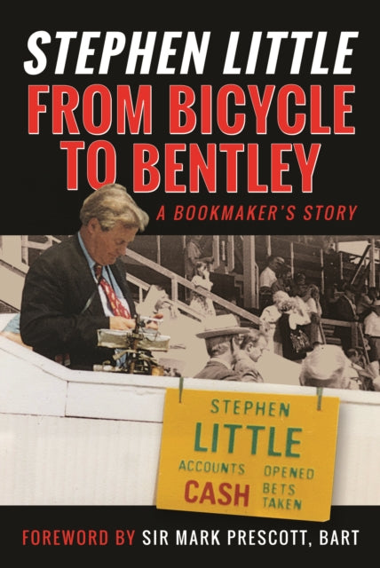 From Bicycle to Bentley, A Bookmaker's Story