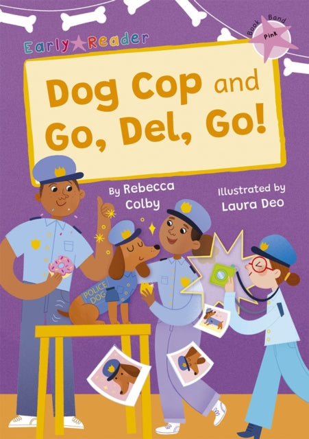 Dog Cop and Go, Del, Go!: (Pink Early Reader)