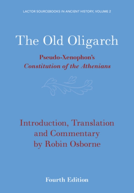 The Old Oligarch: Pseudo-Xenophon's Constitution of the Athenians