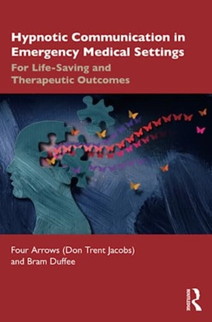 Hypnotic Communication in Emergency Medical Settings: For Life-Saving and Therapeutic Outcomes