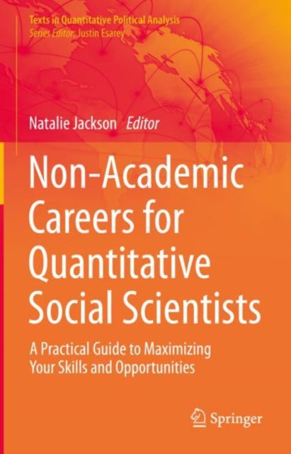 Non-Academic Careers for Quantitative Social Scientists: A Practical Guide to Maximizing Your Skills and Opportunities