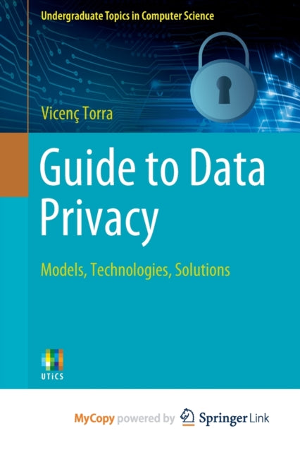 Guide to Data Privacy: Models, Technologies, Solutions