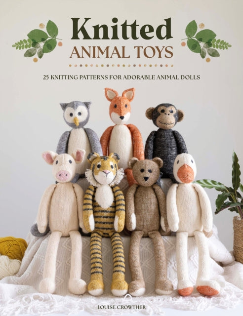 Knitted Animal Toys: 25 Knitting Patterns for Adorable Animal Dolls