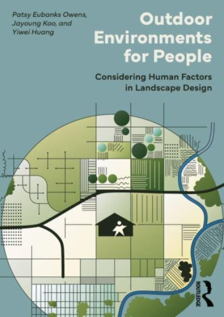 Outdoor Environments for People: Considering Human Factors in Landscape Design