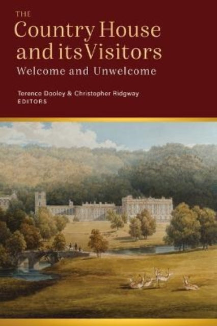 Visitors to the Country House in Ireland and Britain: Welcome and Unwelcome